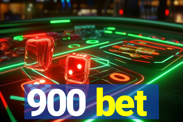 900 bet